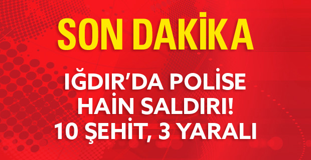 IĞDIR’DA HAİN PUSU